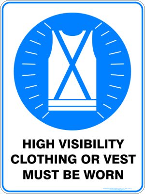 High visibility clothing or vest must be worn - Safety Sign