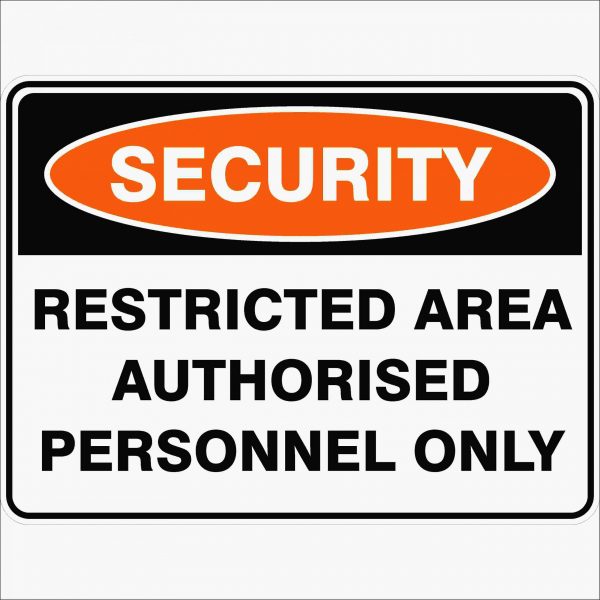 Security - Restricted Area Authorised Personnel Only - Safety Sign