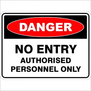 Danger - No Entry - Authorised Personnel Only - Safety Sign