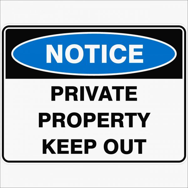 Notice - Private Property Keep Out - Safety Sign