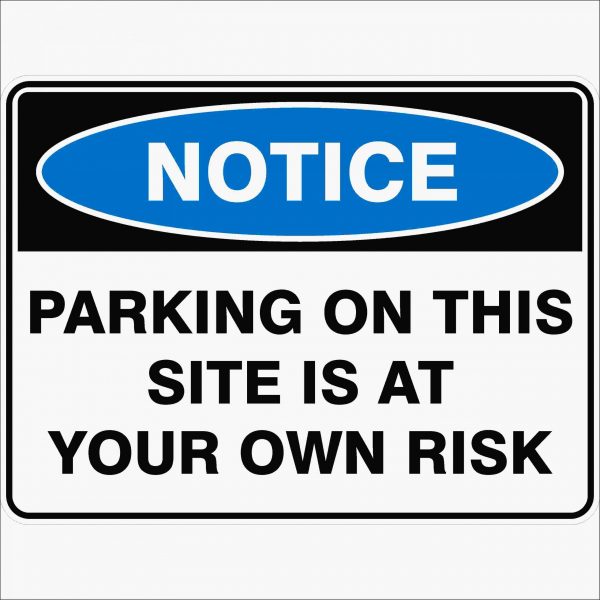 Notice - Parking Is At Own Risk - Safety Sign