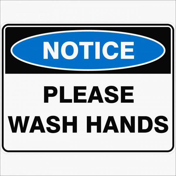 Notice - Please Wash Hands - Safety Sign